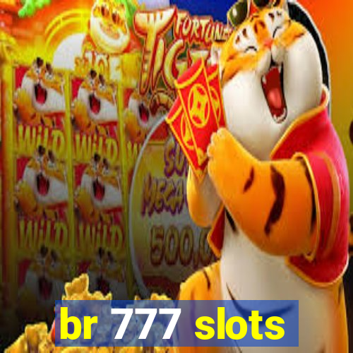 br 777 slots